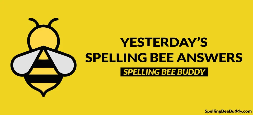 Spelling Bee Answers Yesterday
